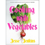 Cooking with Vegetables Jesse Jenkins